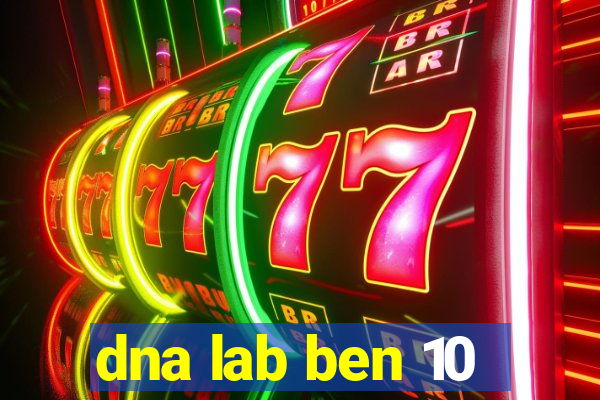 dna lab ben 10